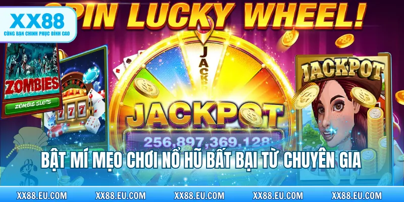 Bật mí mẹo chơi nổ hũ bất bại từ chuyên gia