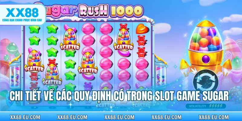 Chi tiết về các quy định có trong slot game Sugar Rush